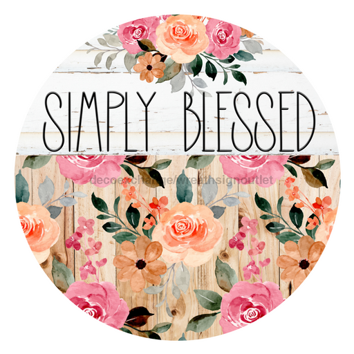 Simply Blessed Sign Floral Decoe-5227 10’ Metal Round