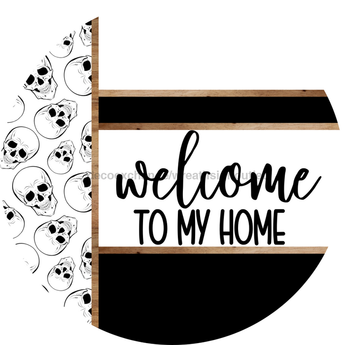 Skulls Door Hanger, Welcome To My Home Door Hanger, DCO-01820-DH, 18" Round Wood