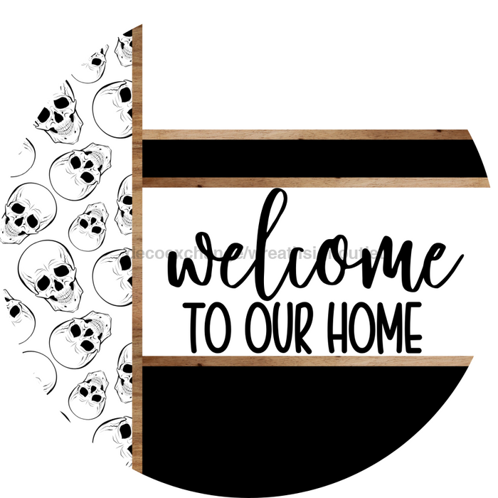 Skulls Door Hanger, Welcome To Our Home Door Hanger, DCO-01803-DH, 18" Round Wood