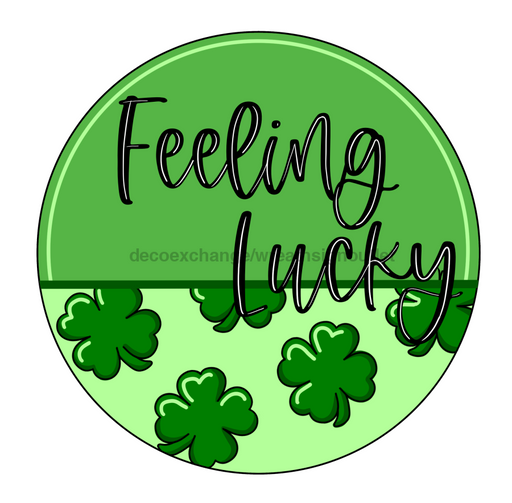 St Patricks Day Sign, Feeling Lucky Sign, PCD-W-156-DH, 22" Door Hanger