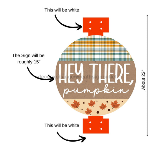 Swag Door Hanger Hey There Pumpkin Sign 22’’ Wood Decoe-W-4544-Sb For Wreath