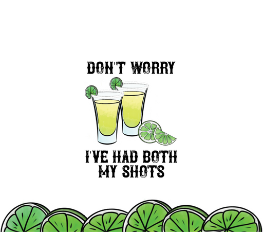 Tequila and Lime Shots Tumbler, Don't Worry, I've Had Both Shots Tumbler, 20 oz Skinny Tumbler DECOETUMBLER-207 - DecoExchange®