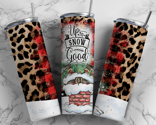 Up To Snow Good Tumbler 20 Oz Skinny Decoetumbler-318