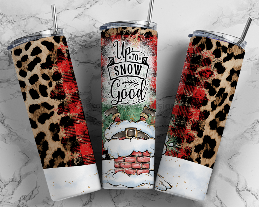 Up To Snow Good Tumbler 20 Oz Skinny Decoetumbler-318