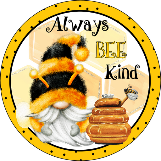 Vinyl Decal, Always Bee Kind, Bee Sign, 10" Round Metal Sign VINYL-DECOE-262, Sign For Wreath, DecoExchange - DecoExchange