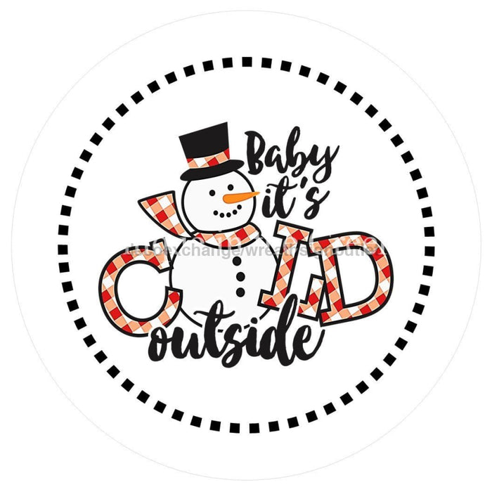 Vinyl Decal | Baby It's Cold Outside | Check | Winter | V705 - Unique in the Creek LTD