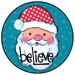 Wreath Sign, Believe Santa 10" Round Metal Sign DECOE-172, Sign For Wreath, DecoExchange - DecoExchange