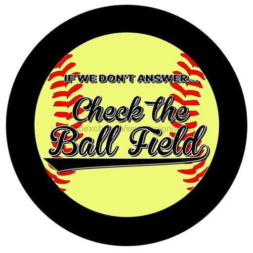 VINYL DECAL | CHECK THE BALLFIELD | SOFTBALL | SUMMER | EVERYDAY | SPRING - Unique in the Creek LTD