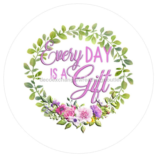 VINYL DECAL | EVERYDAY IS A GIFT | EVERYDAY - Unique in the Creek LTD