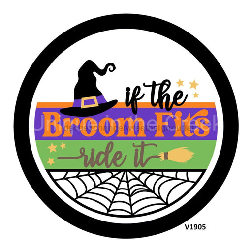 VINYL DECAL | IF THE BROOM FITS RIDE IT | WITCH | HALLOWEEN - Unique in the Creek LTD