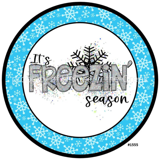 Vinyl Decal | It's Freezin Season | Snowflakes | Winter - Unique in the Creek LTD