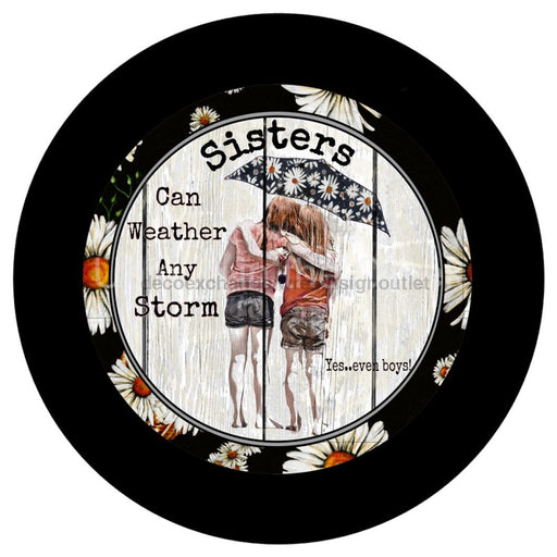 VINYL DECAL| SISTERS | WEATHER THE STROM | FLOWERS | EVERYDAY - Unique in the Creek LTD