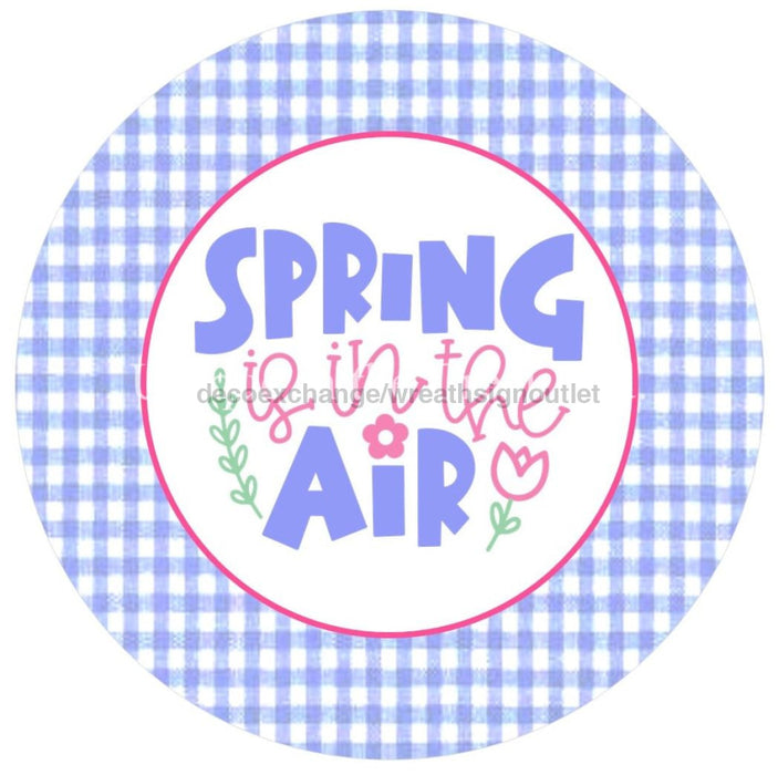 VINYL DECAL | SPRING IS IN THE AIR | SPRING | GINGHAM - Unique in the Creek LTD