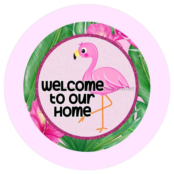 VINYL DECAL | WELCOME TO OUR HOME | FLAMINGO | SUMMER | EVERYDAY - Unique in the Creek LTD