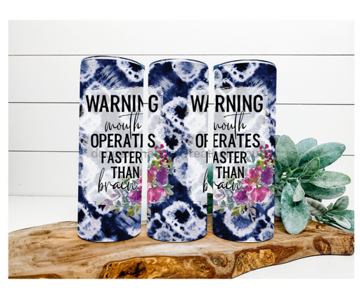 Warning Mouth Operates Fast, Funny, 20 oz Skinny Tumbler DECOETUMBLER-153 - DecoExchange