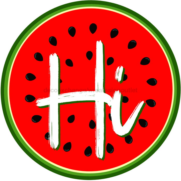 Watermelon Hi Sign Decoe-4087-Dh 18 Wood Round