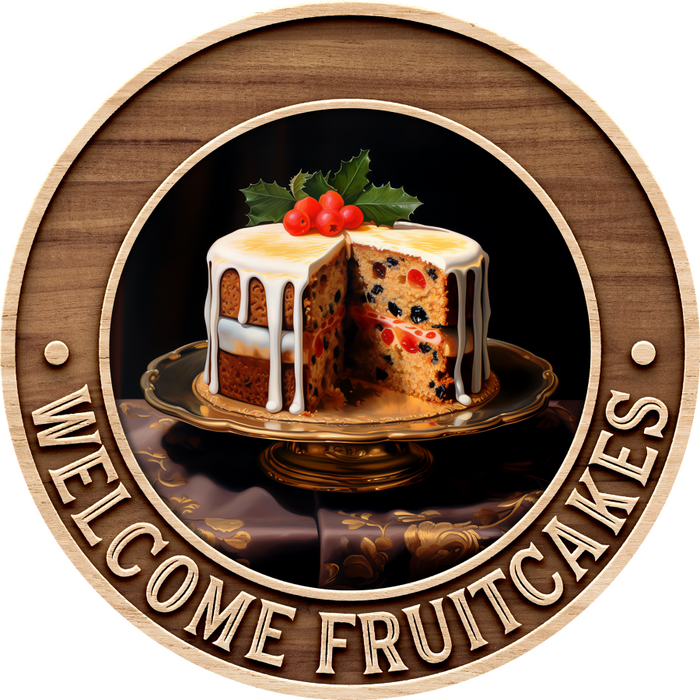 Welcome Fruitcakes Sign Decoe-5243 10’ Metal Round