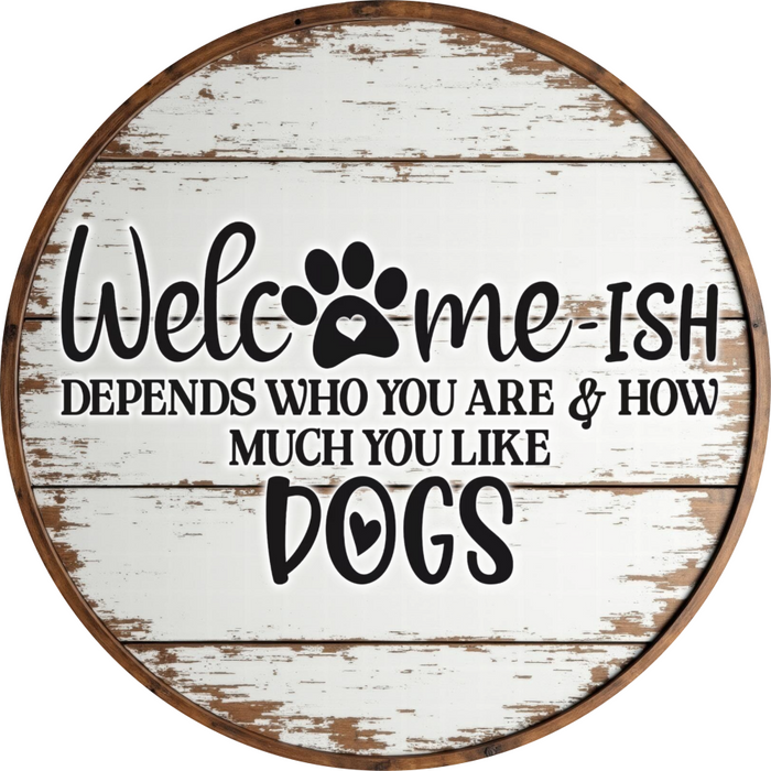 Welcome Hope You Like Dogs Sign, DECOE-5275-D, Sign For Wreath, 10" Wood Sign
