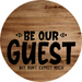 Welcome Sign Be Our Guest Everyday Decoe-4180-Dh 18 Wood Round