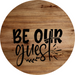 Welcome Sign Be Our Guest Everyday Decoe-4181-Dh 18 Wood Round