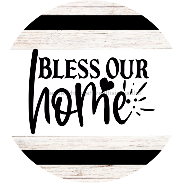 Welcome Sign Bless Our Home Everyday Decoe-4166-Dh 18 Wood Round