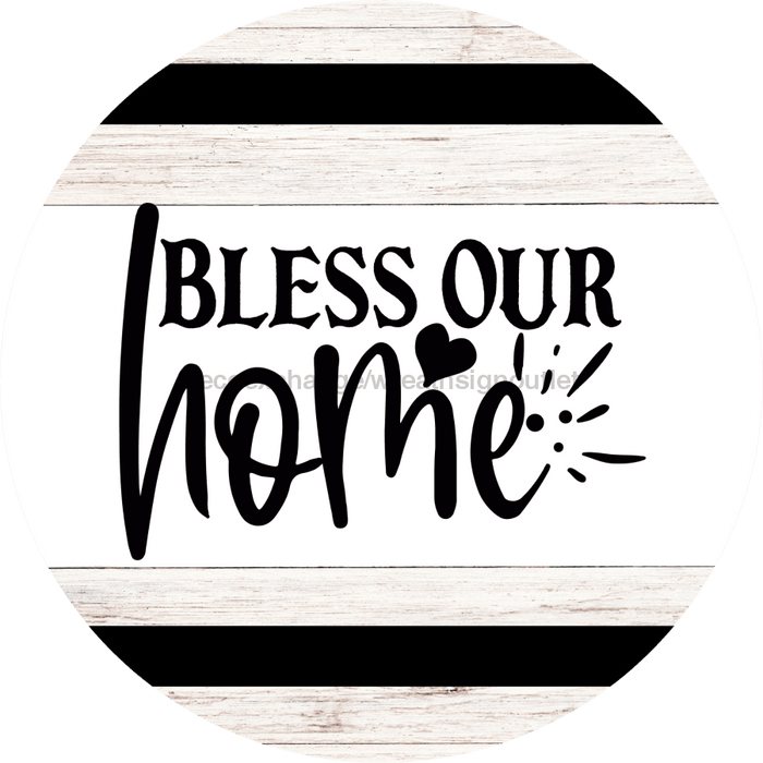 Welcome Sign Bless Our Home Everyday Decoe-4166-Dh 18 Wood Round