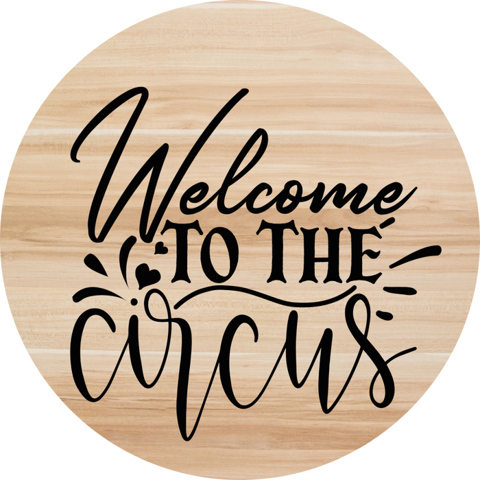 Welcome Sign Circus Everyday Decoe-4153-Dh 18 Wood Round