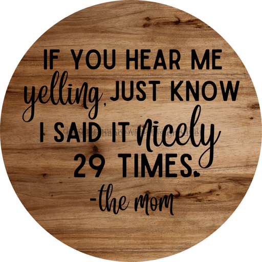 Welcome Sign Funny Mom Decoe-4196 10 wood Round