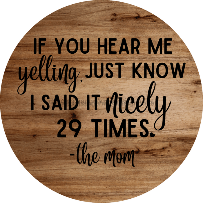 Welcome Sign Funny Mom Decoe-4196 10 wood Round