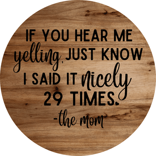 Welcome Sign Funny Mom Decoe-4196 10 wood Round