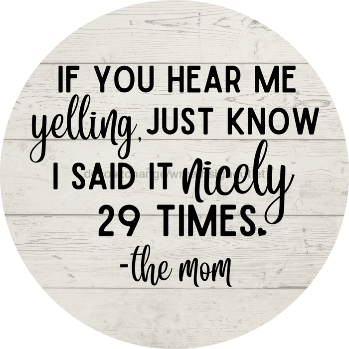 Welcome Sign Funny Mom Decoe-4202 10 wood Round