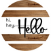 Welcome Sign Hello Decoe-4191 10 wood Round