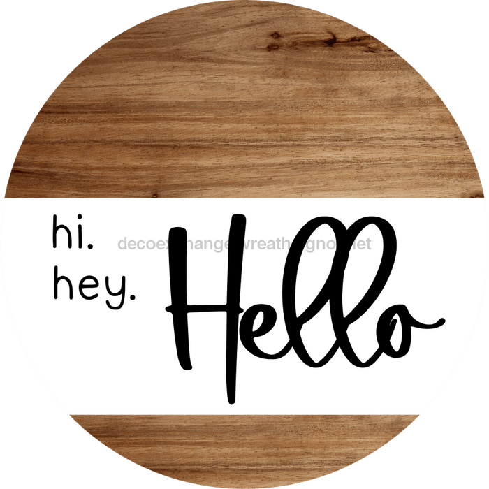 Welcome Sign Hello Everyday Decoe-4159-Dh 18 Wood Round