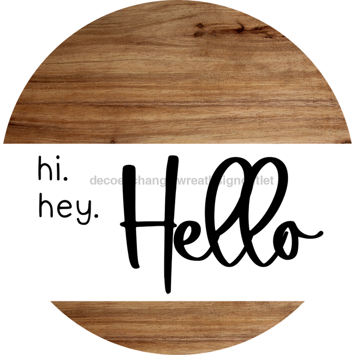Welcome Sign Hello Everyday Decoe-4159-Dh 18 Wood Round