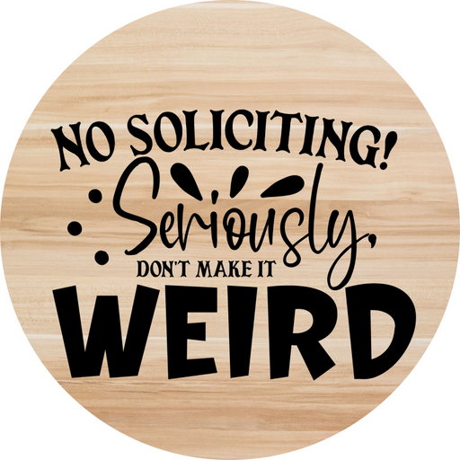Welcome Sign No Soliciting Everyday Decoe-4154-Dh 18 Wood Round