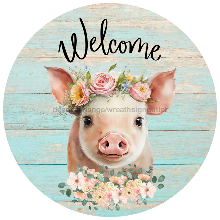 Welcome Sign Pig Decoe-4601 Wreath 12 Metal Round