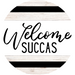 Welcome Sign Succas Everyday Decoe-4168-Dh 18 Wood Round