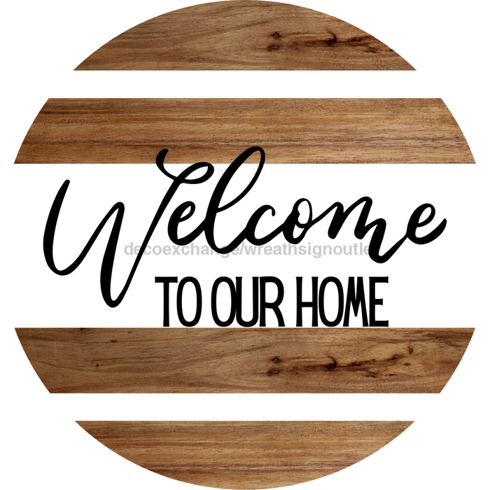 Welcome Sign To Our Home Decoe-4188 10 Metal Round