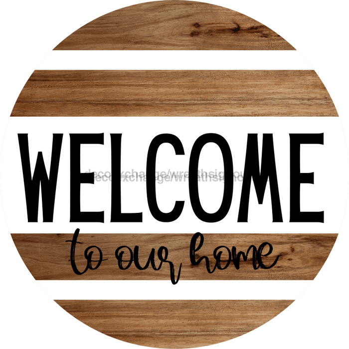 Welcome Sign To Our Home Decoe-4190 10 vinyl Round