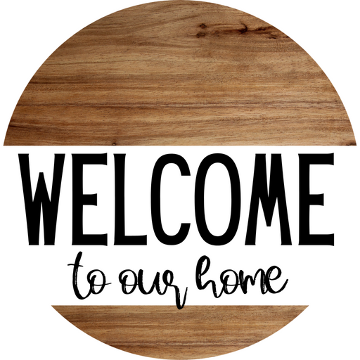 Welcome Sign To Our Home Everyday Decoe-4160-Dh 18 Wood Round