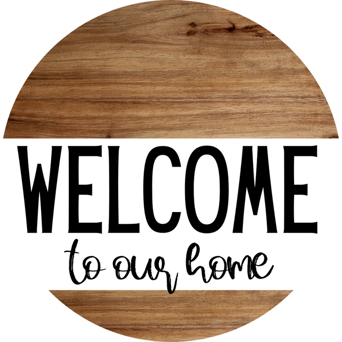 Welcome Sign To Our Home Everyday Decoe-4160-Dh 18 Wood Round