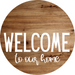 Welcome Sign To Our Home Everyday Decoe-4176-Dh 18 Wood Round