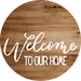 Welcome Sign To Our Home Everyday Decoe-4177-Dh 18 Wood Round