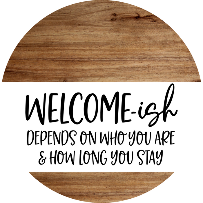 Welcome Sign Welcomeish Everyday Decoe-4155-Dh 18 Wood Round