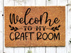 Welcome To My Craft Room Doormat, Crafter Gift, Welcome Mat, Funny Craft Gifts, Housewarming Gift, Craft room sign, Funny Door Mat - DecoExchange