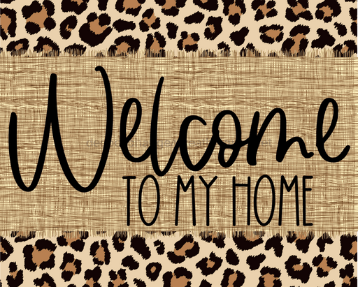 Welcome To My Home Animal Print Sign Dco-00046 For Wreath 8X10 Metal