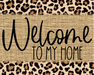 Welcome To My Home Animal Print Sign Dco-00046 For Wreath 8X10 Metal