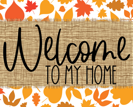Welcome To My Home Fall Sign Dco-00030 For Wreath 8X10 Metal