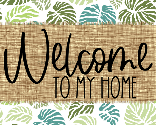 Welcome To My Home Sign Dco-00052 For Wreath 8X10 Metal