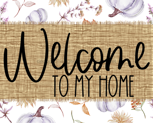 Welcome To My Home Sign Dco-00076 For Wreath 8X10 Metal